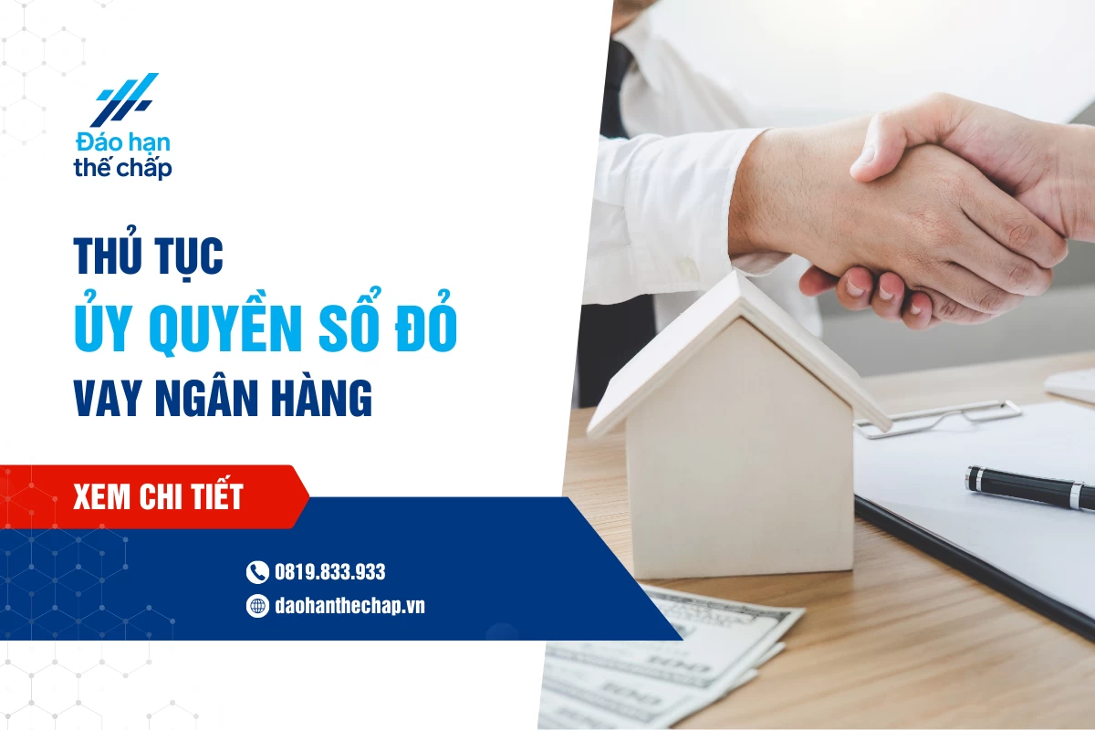 Tham Khảo Mẫu Giấy Ủy Quyền Sổ Đỏ Vay Ngân Hàng | Đáo Hạn Thế Chấp