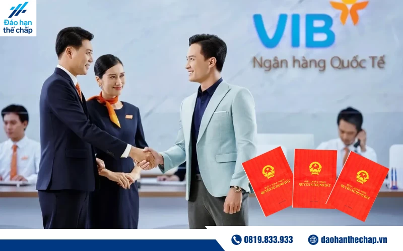 Hồ sơ và thủ tục cần chuẩn bị để vay thế chấp sổ đỏ VIB